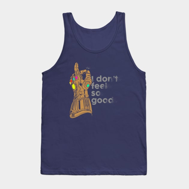 I don't feel so good Tank Top by RafaRodrix